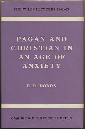 Pagan and Christian in an Age of Anxiety: Some Aspects of Religious Experience from Marcus Aureli...