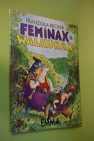 Feminax & Walkürax. präsentiert den grossen Feminax-Band. Text und Zeichn. von Becker