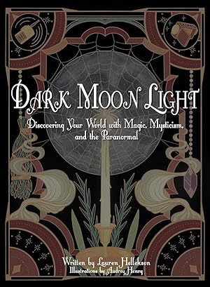 Image du vendeur pour Dark Moon Light: Discovering Your World with Magic, Mysticism, and the Paranormal mis en vente par moluna