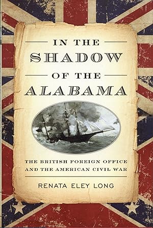 Seller image for In the Shadow of the Alabama: The British Foreign Office and the American Civil War New Perspectives on Maritime History and Nautical Archaeology for sale by The Anthropologists Closet