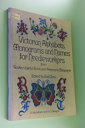 Victorian Alphabets, Monograms and Names for Needleworkers: from Godeys Ladys Book (Dover Embroid...