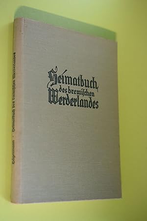 Heimatbuch des bremischen Werderlandes. Unter Zugrundelegung der Geschichte der Gemeinden Grambke...