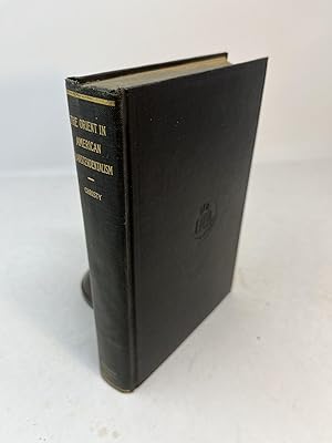 THE ORIENT IN AMERICAN TRANSCENDENTALISM. A Study Of Emerson, Thoreau, and Alcott