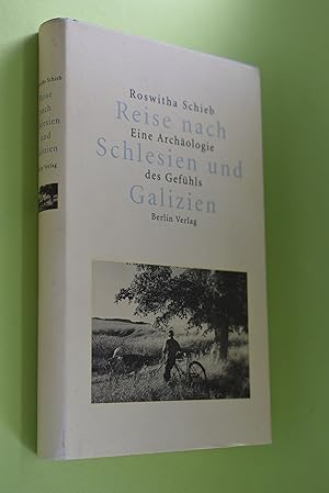 Reise nach Schlesien und Galizien : eine Archäologie des Gefühls.