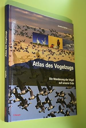 Image du vendeur pour Atlas des Vogelzugs : die Wanderungen der Vgel auf unserer Erde. hrsg. von Jonathan Elphick. Mit Vorw. von Franz Bairlein und Werner Mller. bers. von Coralie Wink und Monika Niehaus. [Ill.: Norman Arlott .] mis en vente par Antiquariat Biebusch