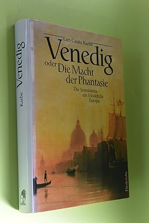 Seller image for Venedig oder die Macht der Phantasie : die Serenissima - ein Modell fr Europa. for sale by Antiquariat Biebusch