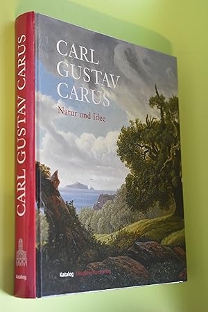 Carl Gustav Carus; Teil: Katalog, Natur und Idee : [eine Ausstellung der Staatlichen Kunstsammlun...