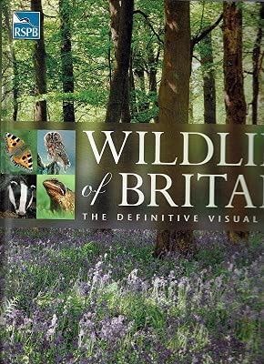 Seller image for RSPB WILDLIFE OF BRITAIN - A DEFINITIVE VISUAL GUIDE for sale by WeBuyBooks
