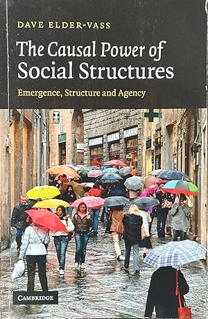 Image du vendeur pour The Causal Power of Social Structures - Emergence, Structure and Agency mis en vente par Dr.Bookman - Books Packaged in Cardboard