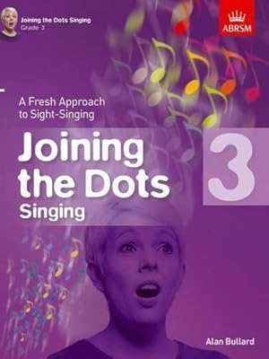 Seller image for Joining the Dots Singing, Grade 3: A Fresh Approach to Sight-Singing (Joining the dots (ABRSM)) for sale by WeBuyBooks