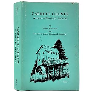 Immagine del venditore per Garrett County: A History of Maryland's Tableland venduto da Memento Mori Fine and Rare Books