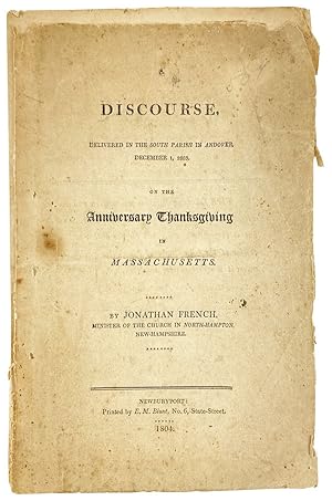 A Discourse, Delivered in the South Parish in Andover, December 1, 1803, on the Anniversary Thank...