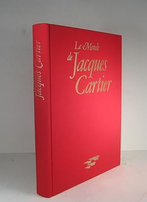 Le Monde de Jacques Cartier. L'aventure au XVIe (16e) siècle