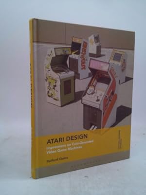 Imagen del vendedor de Atari Design: Impressions on Coin-Operated Video Game Machines a la venta por ThriftBooksVintage