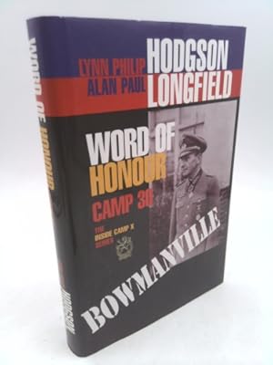 Bild des Verkufers fr Word of Honour: Camp 30: Bowmanville (Inside Camp X Series) zum Verkauf von ThriftBooksVintage