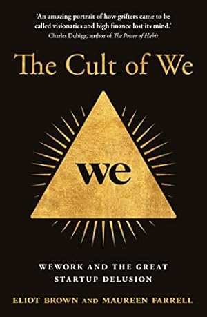 Seller image for The Cult of We: WeWork and the Great Start-Up Delusion for sale by WeBuyBooks