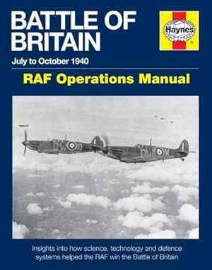 Seller image for Battle of Britain Manual: RAF Operations Manual 1940 (Haynes Manual) for sale by WeBuyBooks