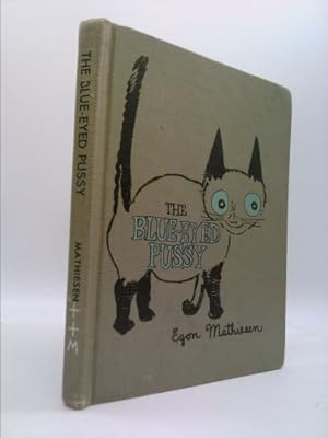 Image du vendeur pour The blue-eyed pussy;: Story and pictures by Egon Mathiesen; (Junior books) mis en vente par ThriftBooksVintage