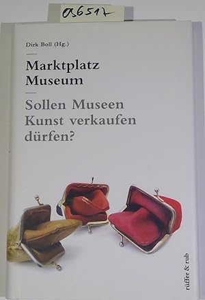 Bild des Verkufers fr Marktplatz Museum: Sollen Museen Kunst verkaufen drfen? zum Verkauf von Antiquariat Trger