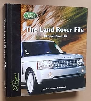 Immagine del venditore per The Land Rover File: all models since 1947 (an Eric Dymock Motor Book) venduto da Nigel Smith Books