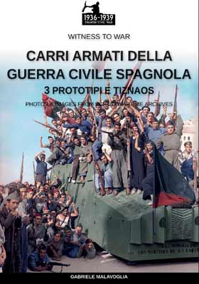 Immagine del venditore per Carri Armati Della Guerra Civile Spagnola Vol. 3. Prototipi E -Tiznaos venduto da Libreria Studio Bosazzi