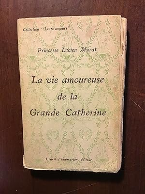 Bild des Verkufers fr La vie amoureuse de la Grande Catherine zum Verkauf von Shadetree Rare Books