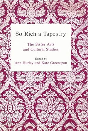 Seller image for So Rich a Tapestry: The Sister Arts and Cultural Studies for sale by LEFT COAST BOOKS