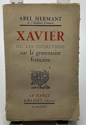 Image du vendeur pour XAVIER OU LES ENTRETIENS SUR LA GRAMMAIRE FRANCAISE mis en vente par Lioudalivre