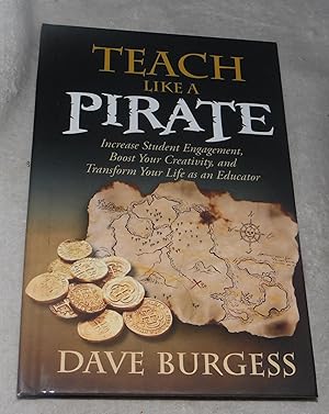 Immagine del venditore per Teach Like a Pirate: Increase Student Engagement, Boost Your Creativity, and Transform Your Life as an Educator venduto da Pheonix Books and Collectibles