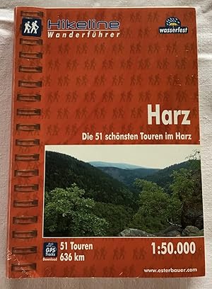 Harz : Die 51 schönsten Touren im Harz : Wanderführer ; GPS-Tracks-Download ; 51 Touren, 636 km ;...