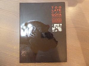 Image du vendeur pour Too Late for GOYA. mis en vente par Tir  Part