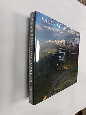 Snake River Discovered - Source to Confluence (The Photography of Kirk Anderson)