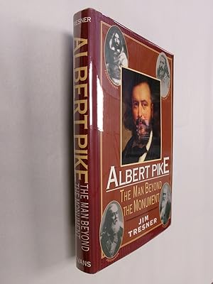 Seller image for Albert Pike: The Man Beyond the Monument for sale by Barker Books & Vintage