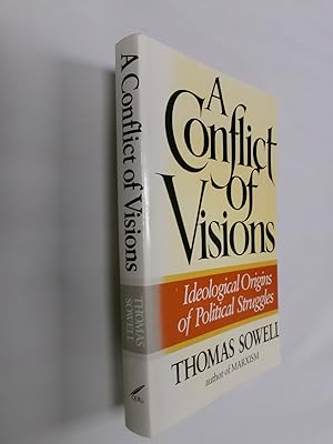 Imagen del vendedor de A Conflict of Visions: Ideological Origins of Political Struggles a la venta por Barker Books & Vintage