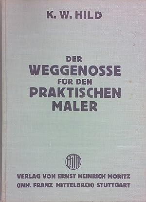 Immagine del venditore per Der Weggenosse fr den praktischen Maler. Illustrierte Handwerkerbibliothek; Bd.13 venduto da books4less (Versandantiquariat Petra Gros GmbH & Co. KG)