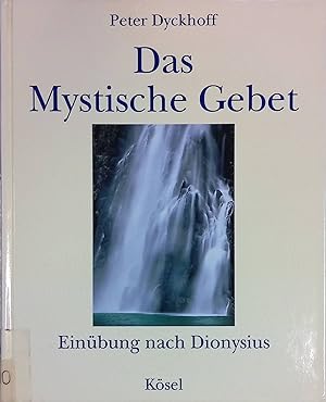 Bild des Verkufers fr Das mystische Gebet : Einbung nach Dionysius. zum Verkauf von books4less (Versandantiquariat Petra Gros GmbH & Co. KG)