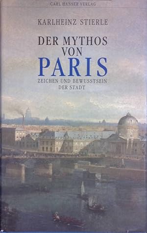 Bild des Verkufers fr Der Mythos von Paris : Zeichen und Bewusstsein der Stadt. zum Verkauf von books4less (Versandantiquariat Petra Gros GmbH & Co. KG)