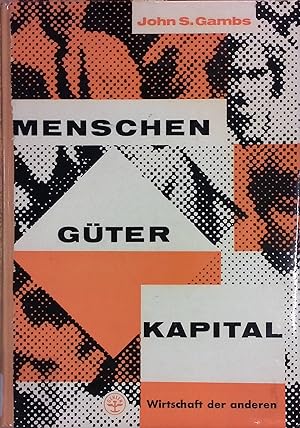 Imagen del vendedor de Menschen - Gter - Kapital / Man, money and goods. Wirtschaft der anderen ; Bd. 4 a la venta por books4less (Versandantiquariat Petra Gros GmbH & Co. KG)