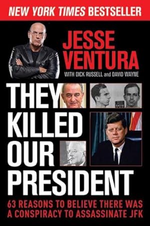 Image du vendeur pour They Killed Our President : 63 Reasons to Believe There Was a Conspiracy to Assassinate JFK mis en vente par GreatBookPrices