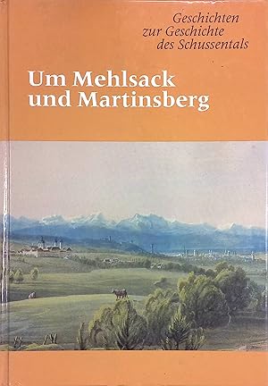 Seller image for Um Mehlsack und Martinsberg : Geschichten zur Geschichte des Schussentals. for sale by books4less (Versandantiquariat Petra Gros GmbH & Co. KG)
