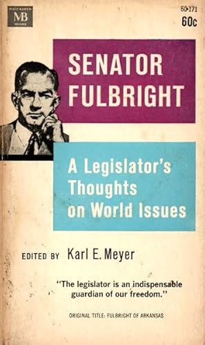 Seller image for Senator Fulbright: a Legislator's Thoughts on World Issues for sale by The Armadillo's Pillow