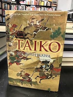 Image du vendeur pour Taiko: An Epic Novel of War and Glory in Feudal Japan mis en vente par THE PRINTED GARDEN, ABA, MPIBA