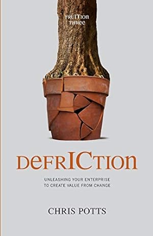 Bild des Verkufers fr DefrICtion: Unleashing your Enterprise to Create Value from Change (Fruition) zum Verkauf von WeBuyBooks