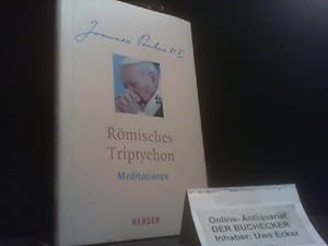 Bild des Verkufers fr Rmisches Triptychon : Meditationen. Johannes Paul II. Mit einer Einf. von Joseph Kardinal Ratzinger. [bers.: Winfried Lipscher .] zum Verkauf von Der Buchecker