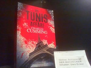 Bild des Verkufers fr Die Tunis-Affre : Thriller. Charles Cumming. Aus dem Engl. von Walter Ahlers / Goldmann ; 47830 zum Verkauf von Der Buchecker