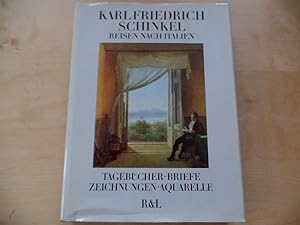 Schinkel, Karl Friedrich: Reisen nach Italien. Tagebücher, Briefe, Zeichnungen, Aquarelle