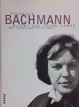 Seller image for Ingeborg Bachmann, Bilder aus ihrem Leben : mit Texten aus ihrem Werk. for sale by books4less (Versandantiquariat Petra Gros GmbH & Co. KG)