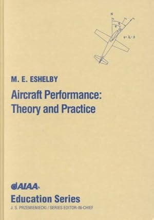 Image du vendeur pour Aircraft Performance : Theory and Practice mis en vente par GreatBookPrices