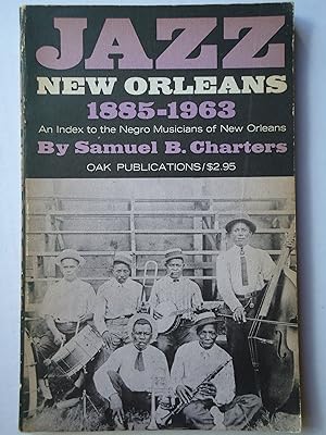 Immagine del venditore per JAZZ: NEW ORLEANS 1885-1963. An Index to the Negro Musicians of New Orleans venduto da GfB, the Colchester Bookshop