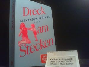 Seller image for Dreck am Stecken : Roman. In Beziehung stehende Ressource: ISBN: 9783328100010 for sale by Der Buchecker
